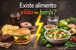 existe alimento vilão ou herói